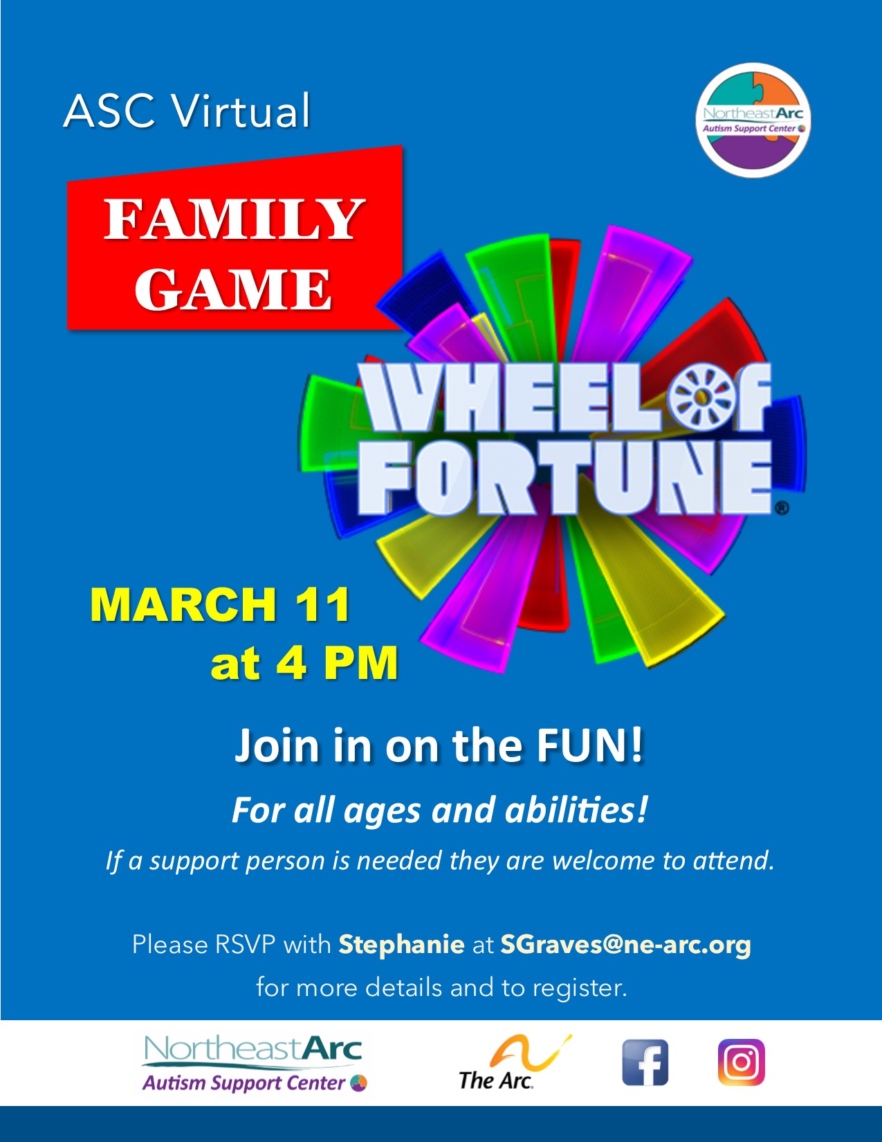 Autism Support Center Virtual Family Game - Wheel of Fortune. March 11 at 4PM. For all ages and abilities. Please RSVP Stephanie at SGraves@ne-arc.org for more details and to register.