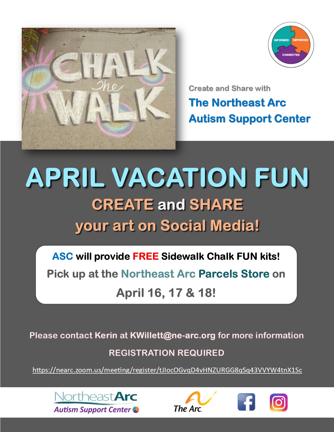 Flyer for ASC Fun April Vacation Event - Chalk the Walk, the Autism Support Center is offering free chalk kits for families to decorate there walkway and post on social media! Contact Kerin at KWillett@ne-arc.org for more information.