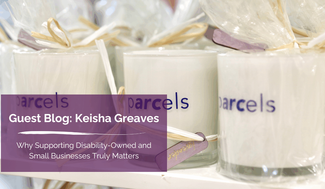 Why Supporting Disability-Owned and Small Businesses Truly Matters